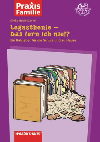 Praxis Familie / Sprache: Praxis Familie: Legasthenie: Ein Ratgeber für die Schule und zu Hause Politics & History
