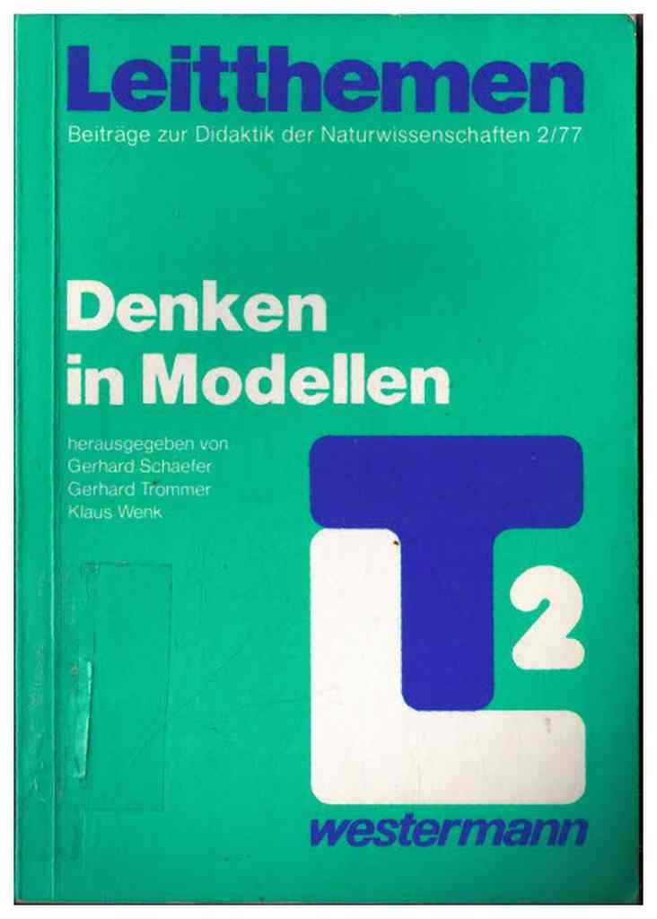 Leitthemen. Beiträge zur Didaktik der Naturwissenschaften 2 / 77. Denken in Modellen. LT 2. Books