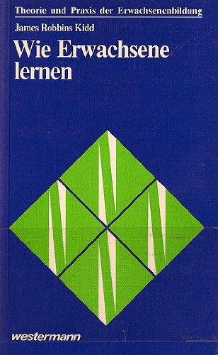 Wie Erwachsene lernen: (Theorie und Praxis der Erwachsenenbildung) Books