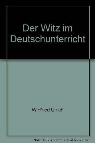 Der Witz im Deutschunterricht. Erziehung und Didaktik Education & Training