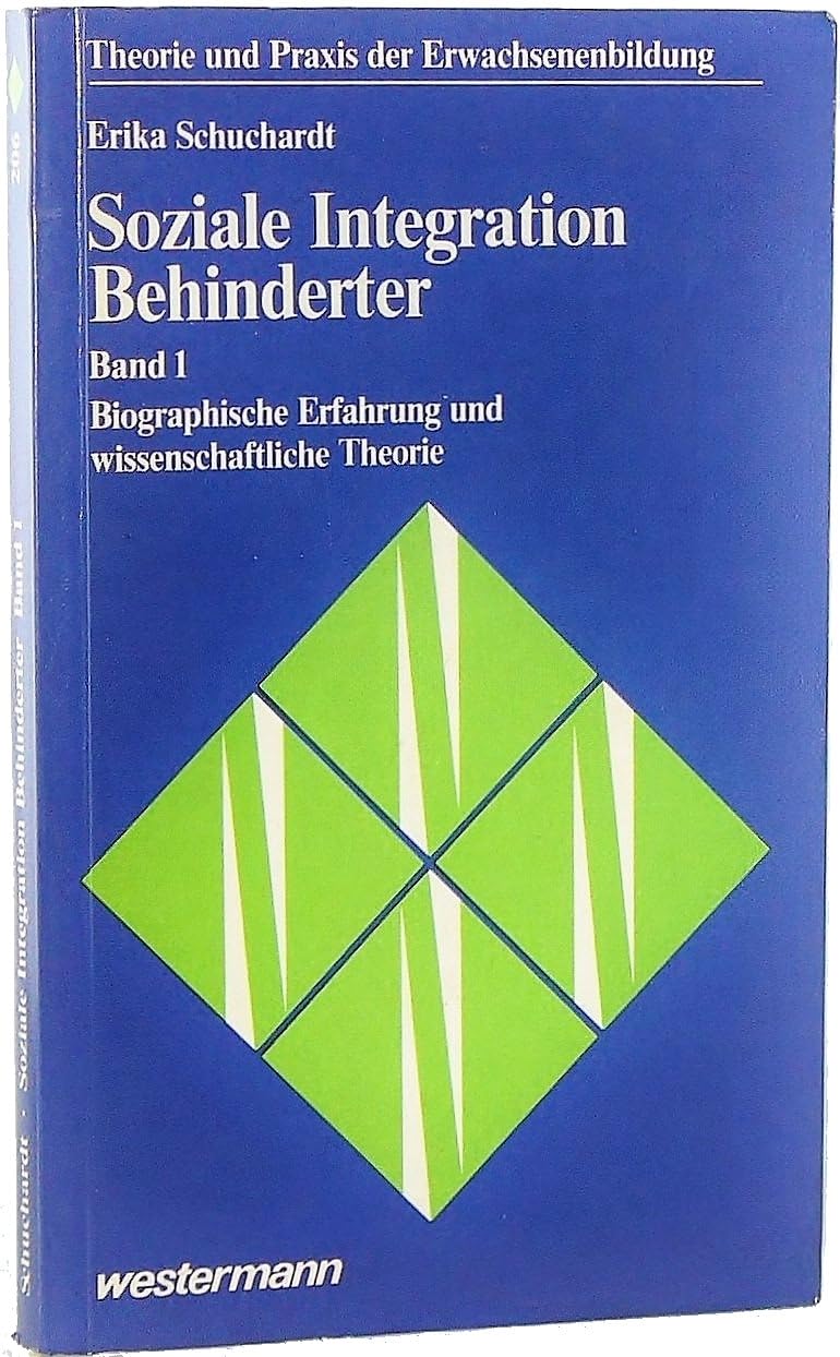Soziale Integration Behinderter I (5330 564). Biographische Erfahrung und Wissenschaftliche Theorie Books