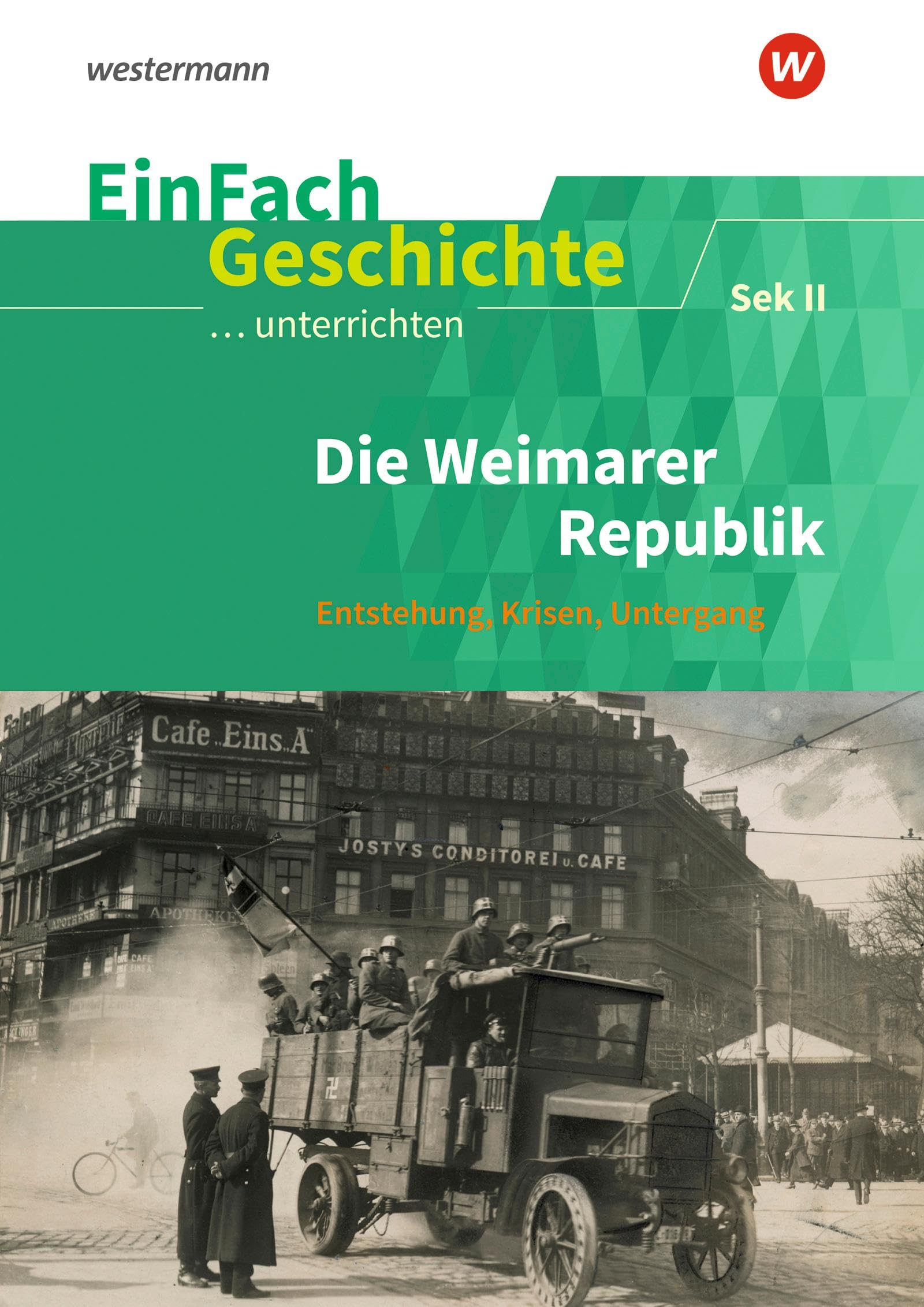 Die Weimarer Republik. EinFach Geschichte ...unterrichten General education