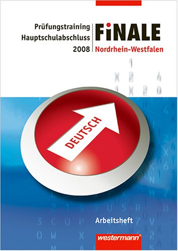 Finale - Prüfungstraining, Nordrhein-Westfalen, 2008 : Arbeitsheft Deutsch, Hauptschulabschluss Learning & Reference