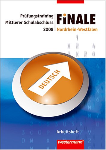 Finale - Prüfungstraining, Nordrhein-Westfalen, 2009 : Arbeitsheft Deutsch, Mittlerer Schulabschluss Learning & Reference