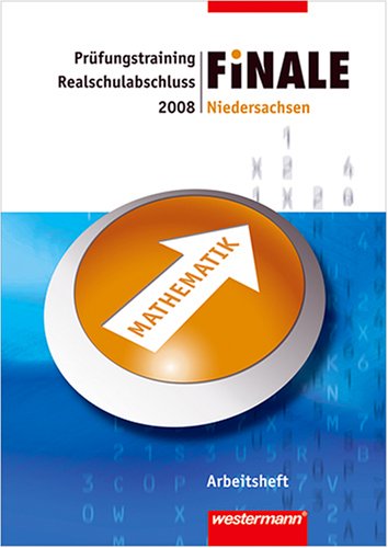 Finale - Prüfungstraining, Niedersachsen, 2009 : Arbeitsheft Mathematik, Realschulabschluss Study Guides