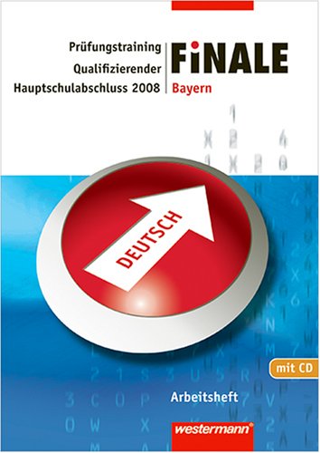 Finale - Prüfungstraining, Bayern, 2008 : Arbeitsheft Deutsch, Qualifizierender Hauptschulabschluss, m. Audio-CD Learning & Reference