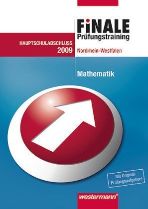 Finale - Prüfungstraining, Nordrhein-Westfalen, 2009 : Arbeitsheft Mathematik, Hauptschulabschluss Learning & Reference