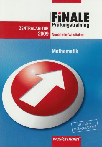 Finale - Prüfungstraining, Nordrhein-Westfalen, 2009 : Mathematik, Zentralabitur Books