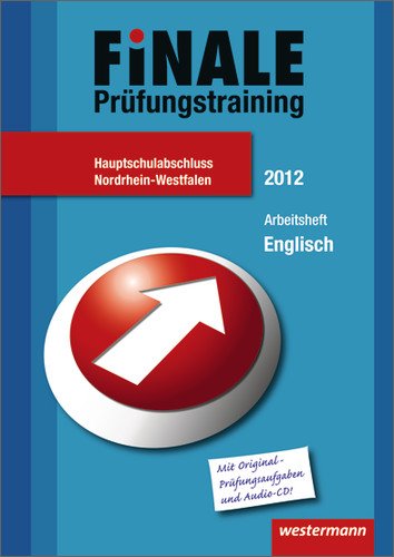 Finale - Prüfungstraining Hauptschulabschluss Nordrhein-Westfalen: Arbeitsheft Englisch 2012 mit Audio-CD und Lösungsheft Study Guides
