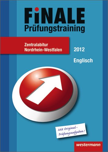 Finale. Prüfungstraining Zentralabitur Nordrhein-Westfalen: Abiturhilfe Englisch 2012 Study Guides