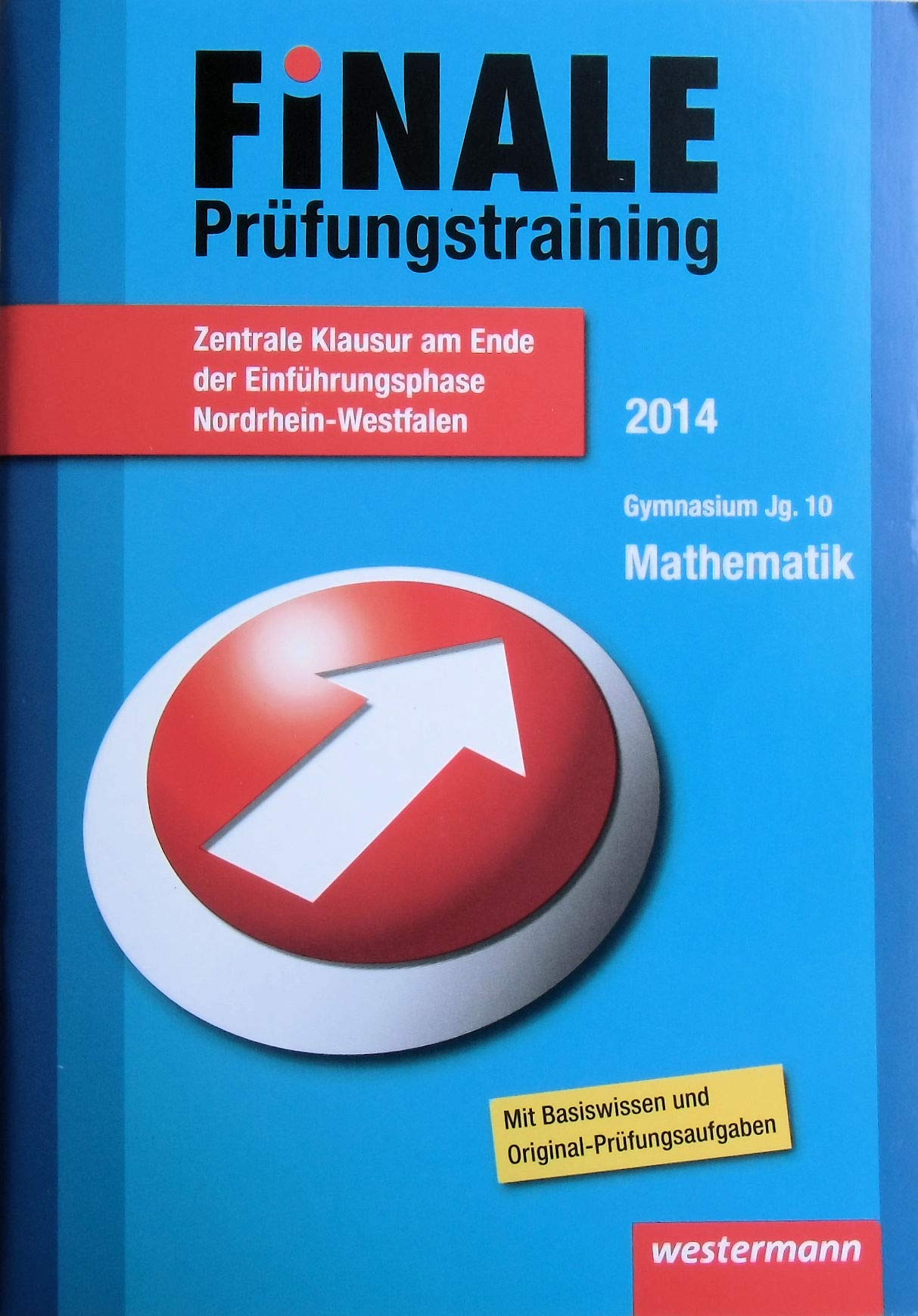 Finale - Prüfungstraining Zentrale Klausuren am Ende der Einführungsphase Nordrhein-Westfalen: Prüfungstraining Zentrale Klausuren am Ende der ... Mit Basiswissen und Original-Prüfungsaufgaben Study Guides