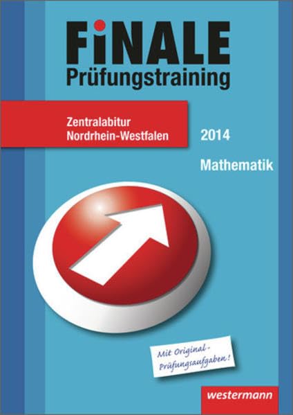 Finale - Prüfungstraining Zentralabitur Nordrhein-Westfalen: Abiturhilfe Mathematik 2014: Prüfungstrainig / Abiturhilfe Mathematik 2014 (Finale: Prüfungstrainig) Study Guides