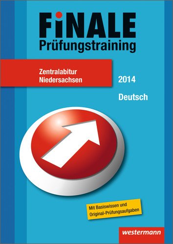 Finale - Prüfungstraining Zentralabitur Niedersachsen: Abiturhilfe Deutsch 2014: Mit Basiswissen und Original-Prüfungsaufgaben Study Guides