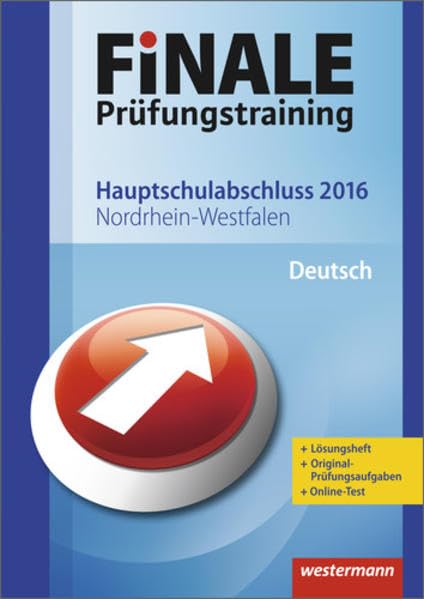 Finale / Finale - Prüfungstraining Hauptschulabschluss Nordrhein-Westfalen: Prüfungstraining Hauptschulabschluss Nordrhein-Westfalen / Arbeitsheft Deutsch 2016 mit Lösungsheft Study Guides