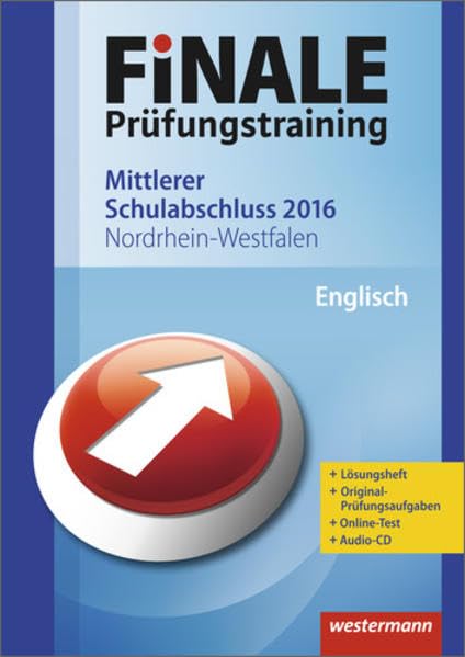 FiNALE Prüfungstraining / Finale - Prüfungstraining Mittlerer Schulabschluss Nordrhein-Westfalen: Mittlerer Schulabschluss Nordrhein-Westfalen / Arbeitsheft Englisch 2016 mit Audio-CD und Lösungsheft Foreign Languages ​​& Dictionaries