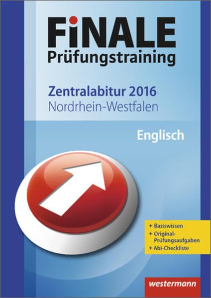 Finale / Finale - Prüfungstraining Zentralabitur Nordrhein-Westfalen: Prüfungstraining Zentralabitur Nordrhein-Westfalen / Abiturhilfe Englisch 2016 Foreign Languages ​​& Dictionaries