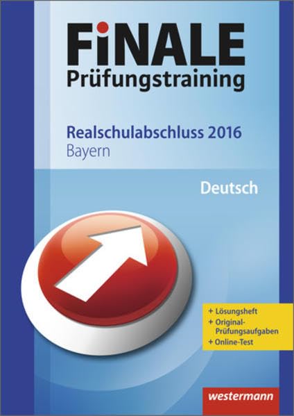 FiNALE Prüfungstraining / Finale - Prüfungstraining Realschulabschluss Bayern: Realschulabschluss Bayern / Arbeitsheft Deutsch 2016 mit Lösungsheft Study Guides