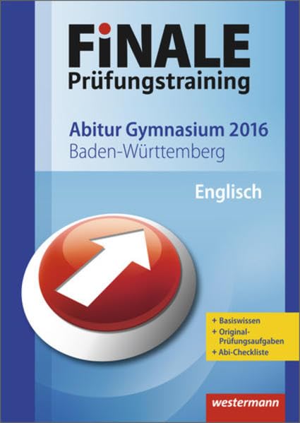 Finale - Prüfungstraining Abitur Baden-Württemberg: Prüfungstraining Abitur Baden-Württemberg / Abiturhilfe Englisch 2016 Foreign Languages ​​& Dictionaries