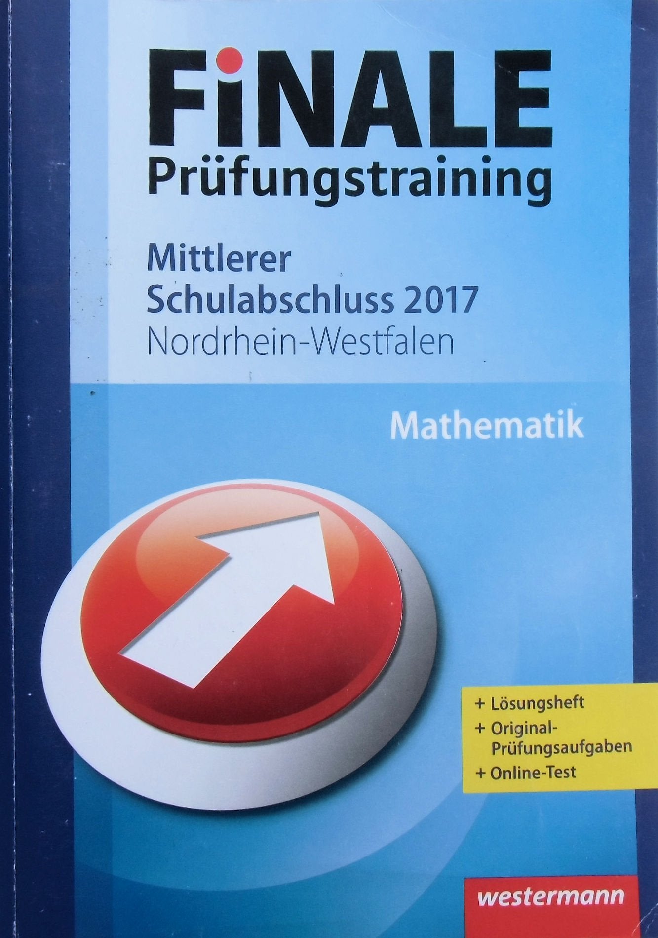 FiNALE Prüfungstraining / FiNALE Prüfungstraining Mittlerer Schulabschluss Nordrhein-Westfalen: Mittlerer Schulabschluss Nordrhein-Westfalen / Mathematik 2017 Arbeitsbuch mit Lösungsheft Study Guides