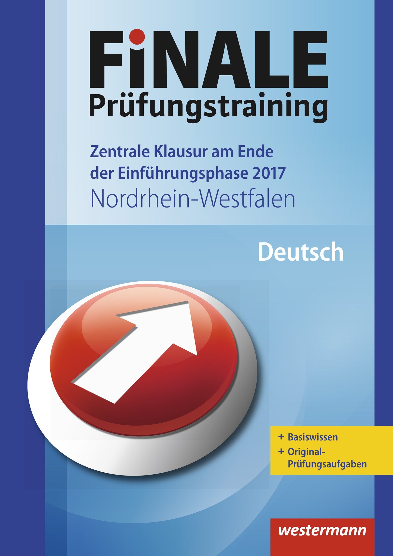 FiNALE Prüfungstraining 2017 Zentrale Klausuren am Ende der Einführungsphase Nordrhein-Westfalen. Deutsch Study Guides