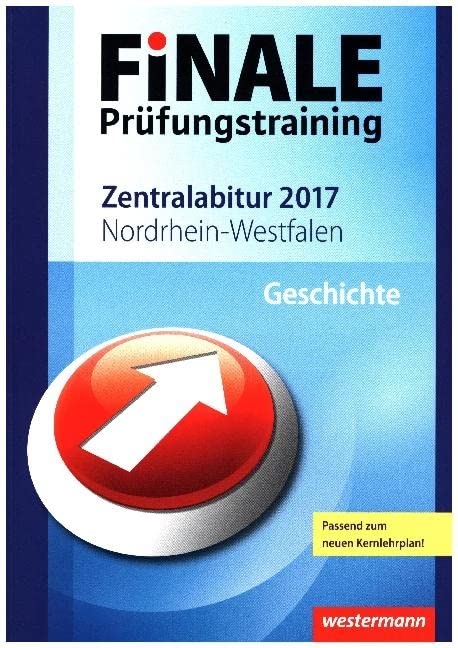 FiNALE Prüfungstraining Zentralabitur Nordrhein-Westfalen. Geschichte Study Guides