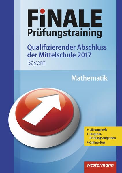 FiNALE Prüfungstraining / FiNALE Prüfungstraining Qualifizierender Abschluss Mittelschule Bayern: Qualifizierender Abschluss Mittelschule Bayern / Mathematik 2017 Arbeitsbuch mit Lösungsheft Study Guides
