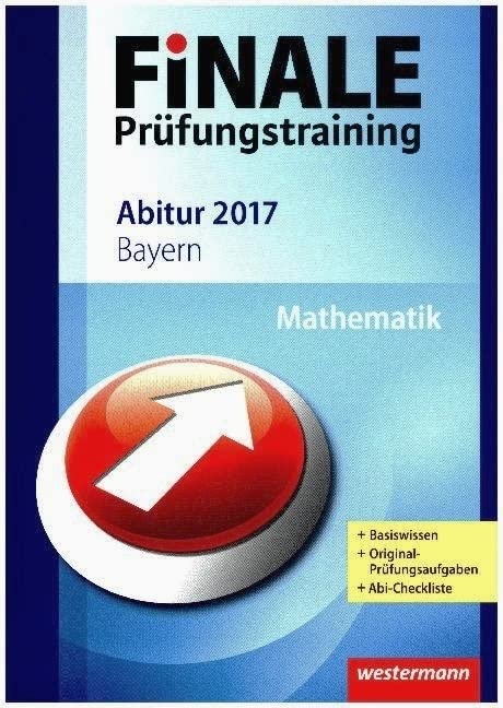 FiNALE Prüfungstraining Abitur Bayern. Mathematik Study Guides