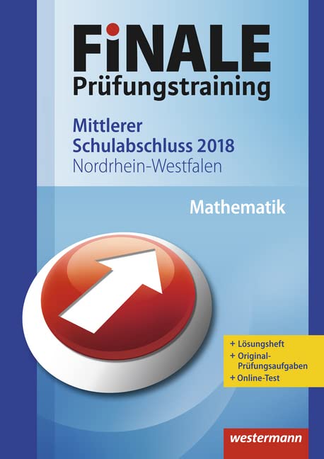 FiNALE Prüfungstraining / FiNALE Prüfungstraining Mittlerer Schulabschluss Nordrhein-Westfalen: Mittlerer Schulabschluss Nordrhein-Westfalen / Mathematik 2018 Arbeitsbuch mit Lösungsheft Study Guides