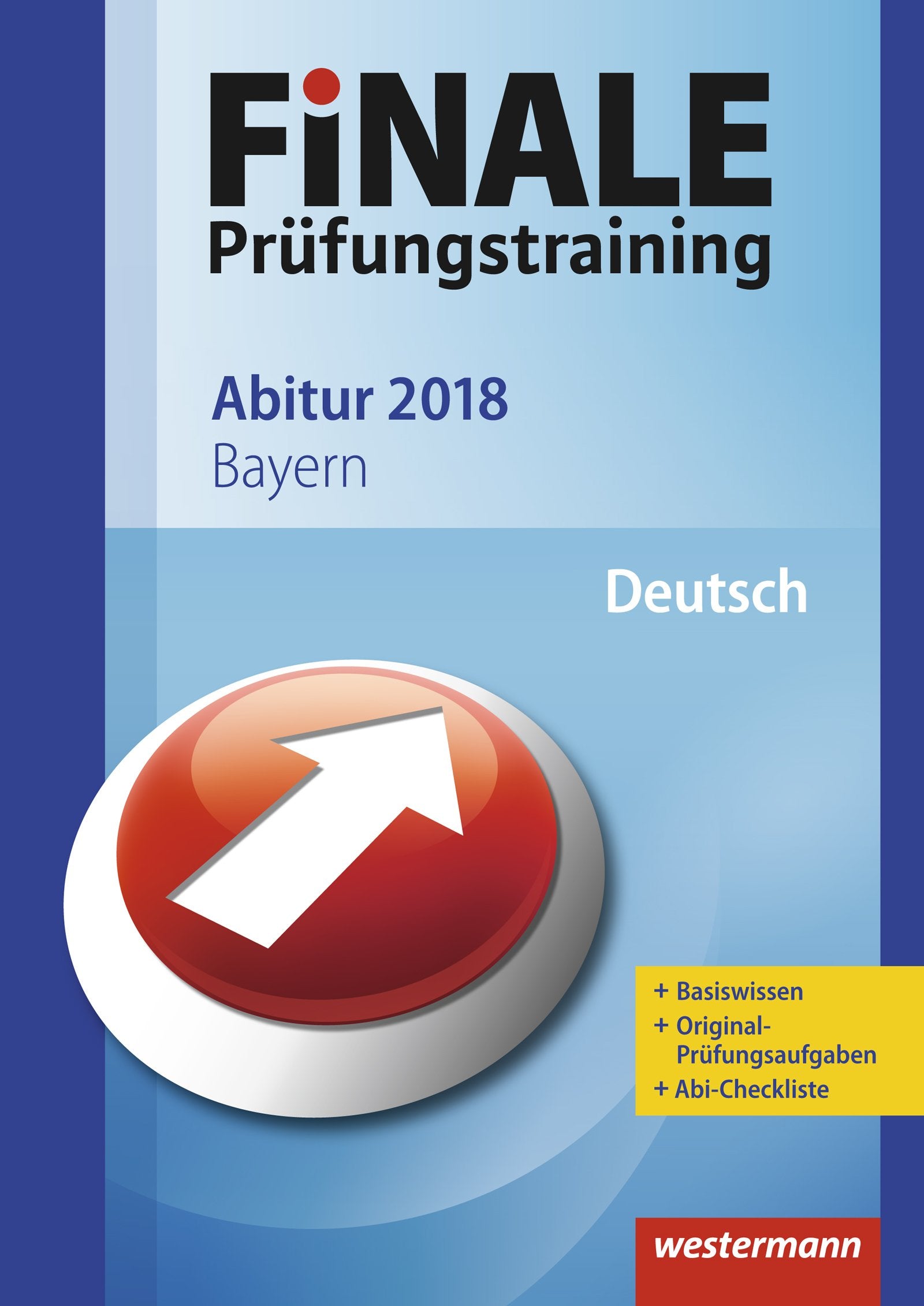 FiNALE Prüfungstraining / FiNALE Prüfungstraining Abitur Bayern: Abitur Bayern / Deutsch 2018 Study Guides