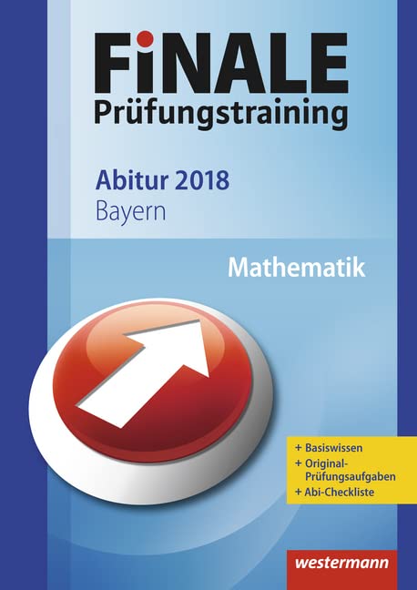 FiNALE Prüfungstraining 2018 Abitur Bayern. Mathematik Study Guides
