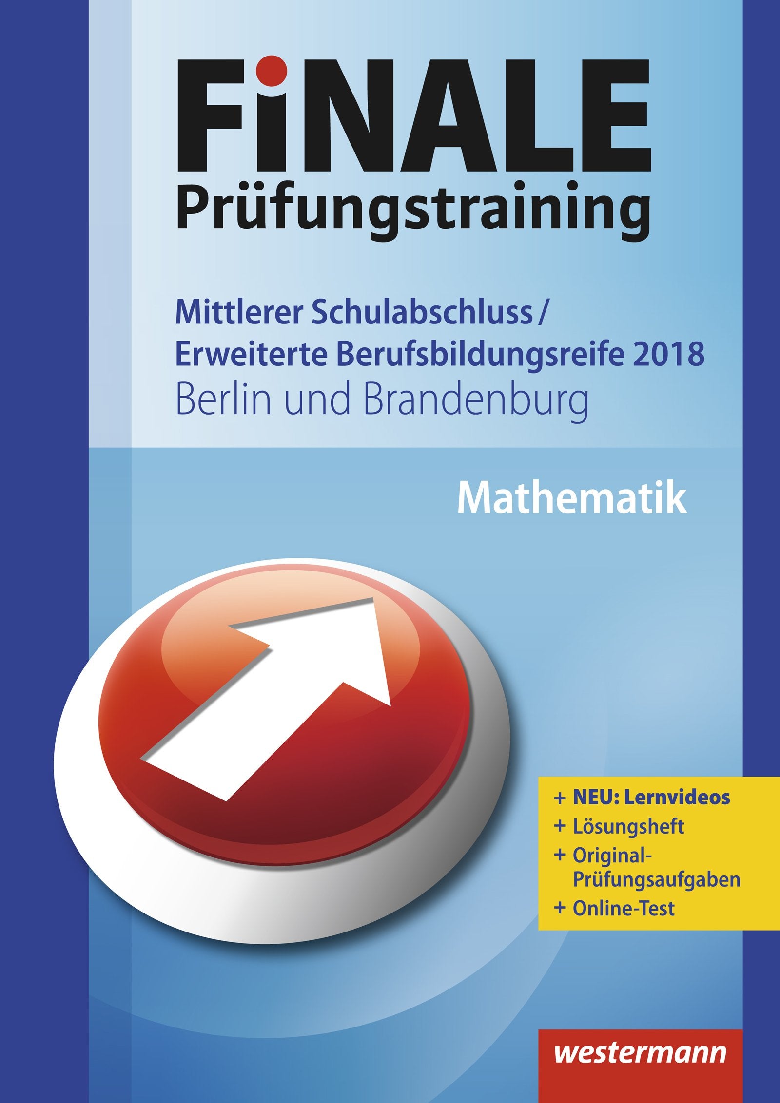 FiNALE Prüfungstraining 2018 Mittlerer Schulabschluss, Fachoberschulreife, Erweiterte Bildungsreife Berlin und Brandenburg. Mathematik Study Guides