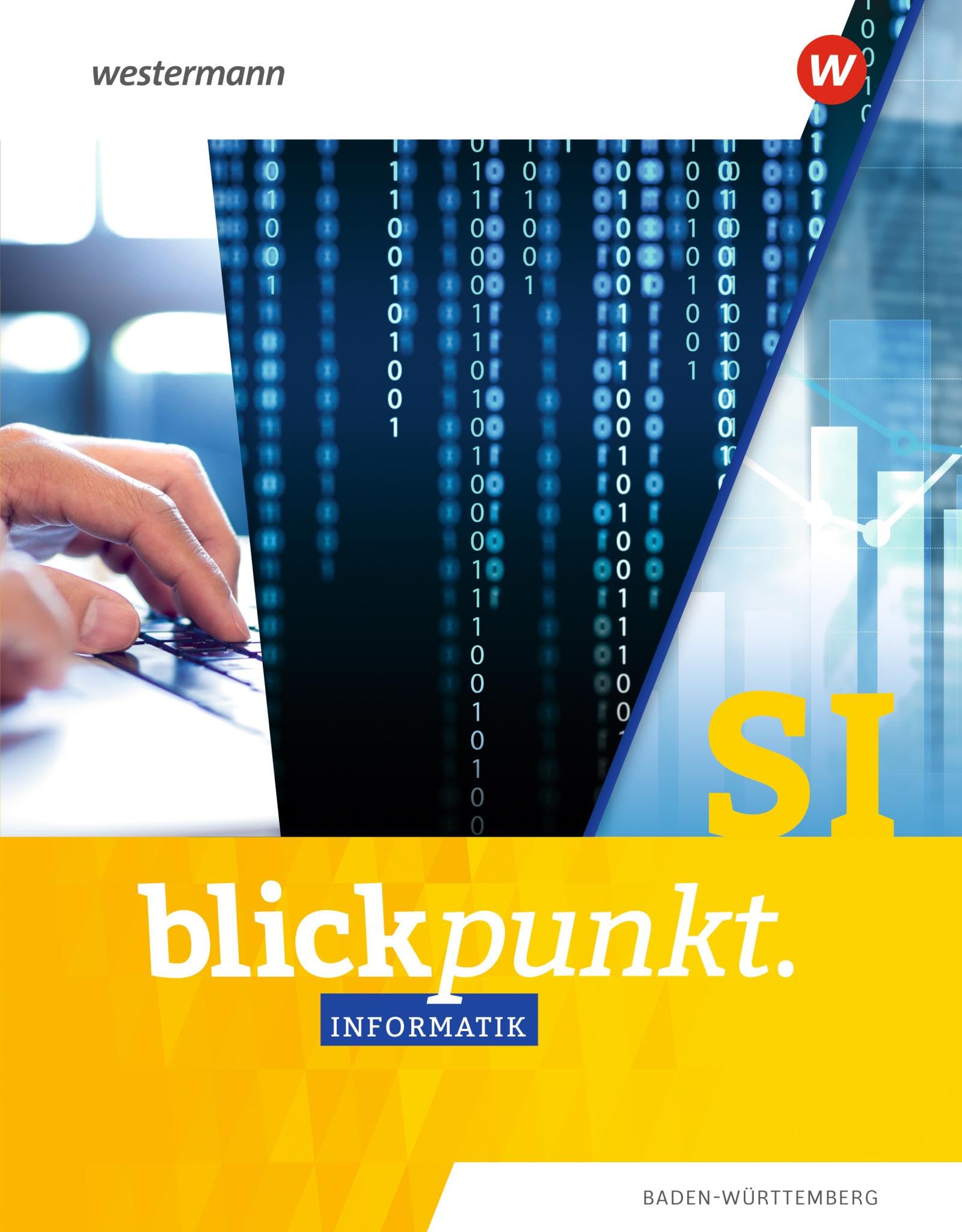 Blickpunkt Informatik SI. Gesamtband. Ausgabe für Baden-Württemberg Computer Science
