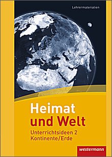 Heimat und Welt - Unterrichtsideen 2 - Kontinente / Erde Books
