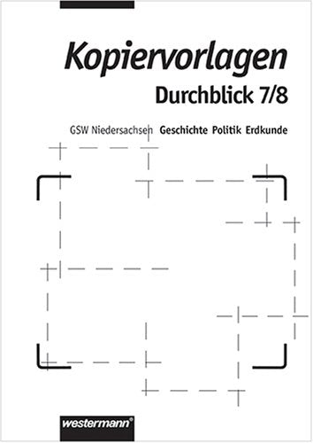 Durchblick. Geschichtlich-soziale Weltkunde für Haupt- und Realschulen in Niedersachsen: Kopiervorlagen 7./8. Schuljahr Study Guides