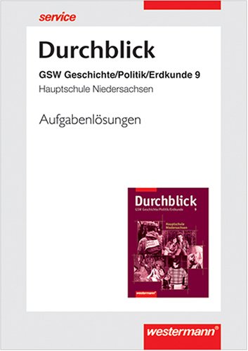 Durchblick. GSW Geschichte /Politik /Erdkunde für Hauptschulen in Niedersachsen: Lösungen Study Guides