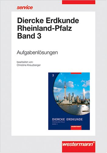 Diercke Erdkunde - Ausgabe 2004 für Realschulen / Ausgabe 2004 für Realschulen und Gymnasien in Rheinland-Pfalz: Lösungen 3 Study Guides