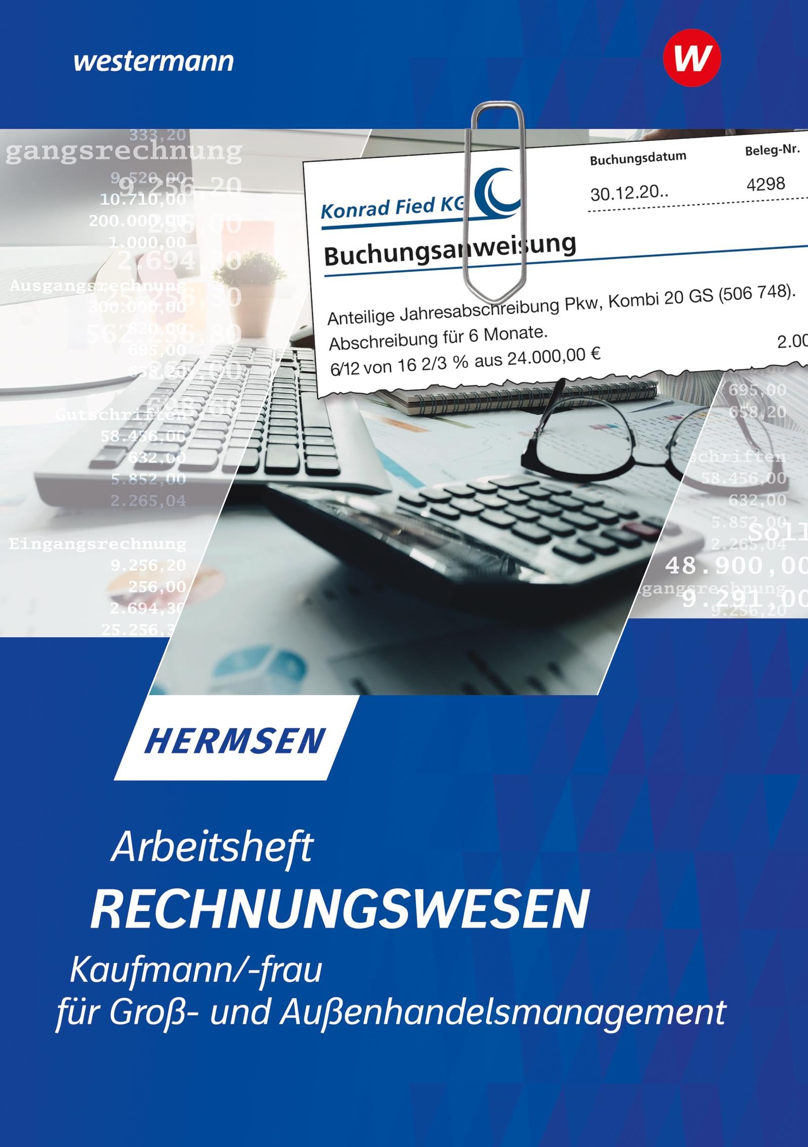 Rechnungswesen Kaufmann / Kauffrau für Groß- und Außenhandelsmanagement: Arbeitsheft (Rechnungswesen im Groß- und Außenhandel) Business, Finance & Career