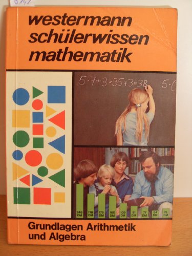 Mathematik I. Grundlagen Arithmetik und Algebra. Westermann Schülerwissen Books