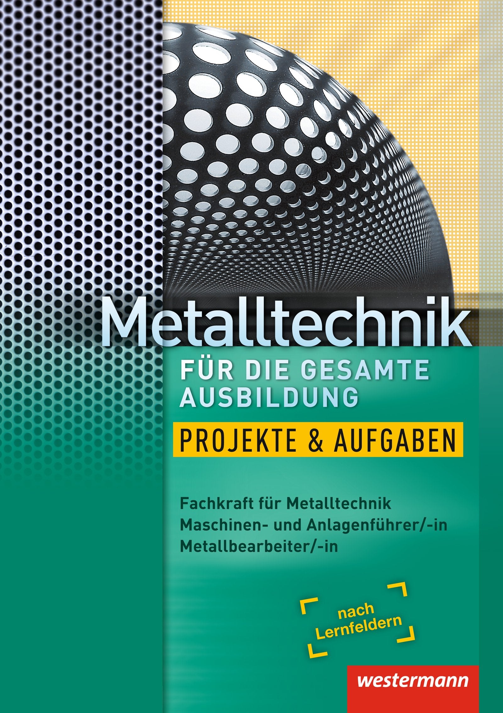 Metalltechnik für die gesamte Ausbildung Business, Finance & Career