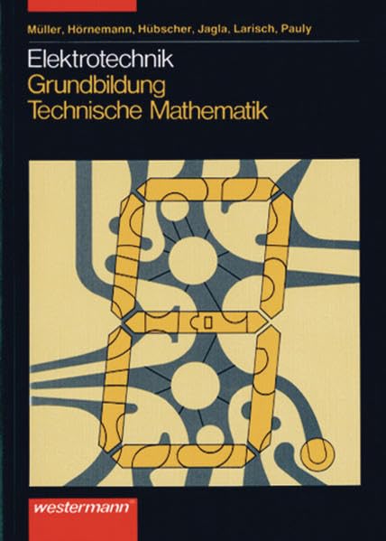 Elektrotechnik. Grundbildung. Technische Mathematik Business, Finance & Career Books