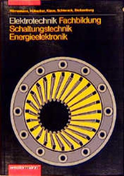 Elektrotechnik Fachbildung. Energieelektronik, Schaltungstechnik: Elektrotechnik, Schaltungstechnik, Energieelektronik Business & Technology