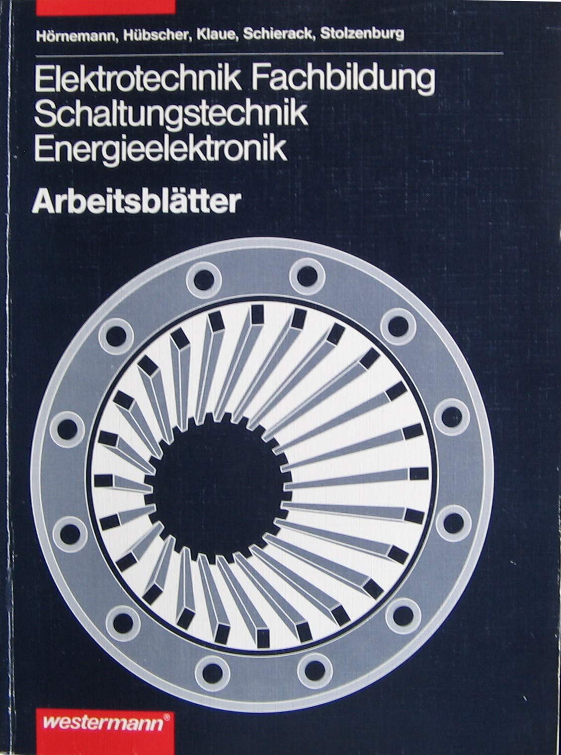 Elektrotechnik Fachbildung. Energieelektronik, Schaltungstechnik: Elektrotechnik, Schaltungstechnik, Energieelektronik, Arbeitsblätter Business & Technology