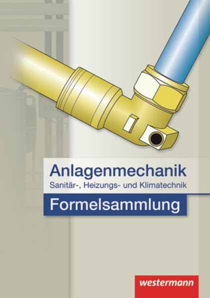 Anlagenmechanik für Sanitär-, Heizungs- und Klimatechnik Formelsammlung book