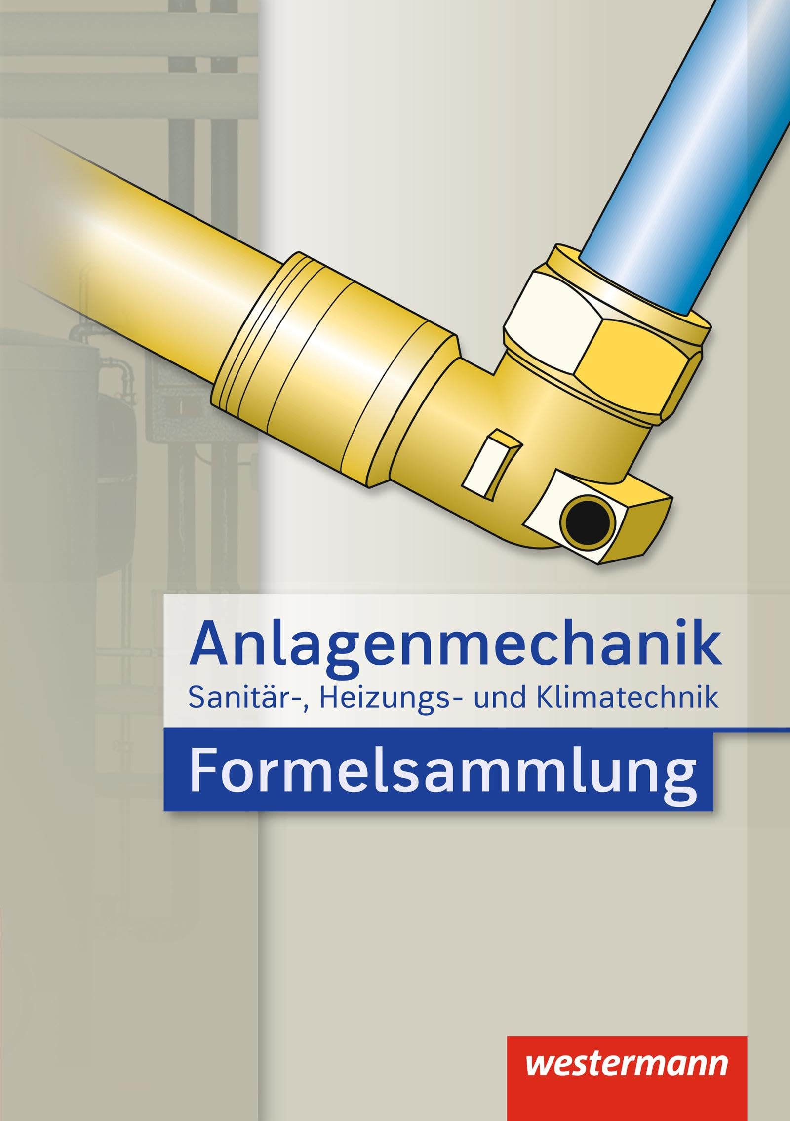 Anlagenmechanik für Sanitär-, Heizungs- und Klimatechnik Formelsammlung Study Guides