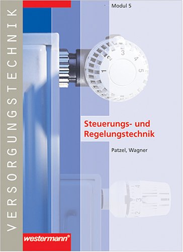Module Versorgungstechnik Fachbildung Zentralheizungs- und Lüftungsbauer: Versorgungstechnik, Modul.5, Steuerungs- und Regelungstechnik Study Guides