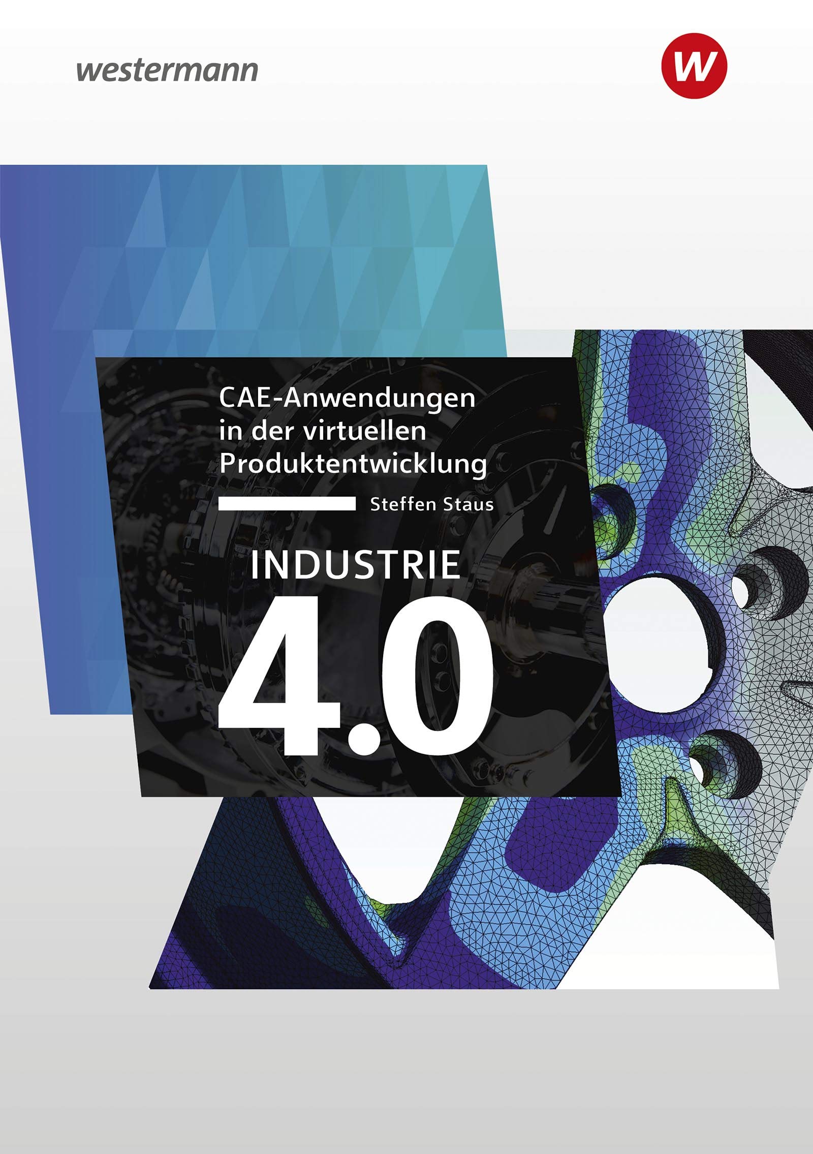 Industrie 4.0 CAE-Anwendungen in der virtuellen Produktentwicklung Business, Finance & Career