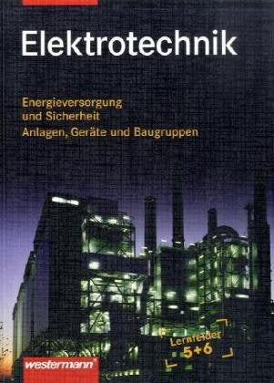 Elektrotechnik : Energieversorgung und Sicherheit, Anlagen, Geräte und Baugruppen Study Guides
