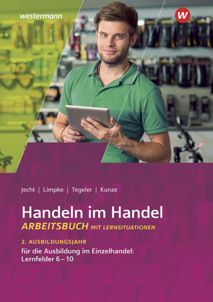 Handeln im Handel: 2. Ausbildungsjahr im Einzelhandel: Lernfelder 6 bis 10 Arbeitsbuch Study Guides