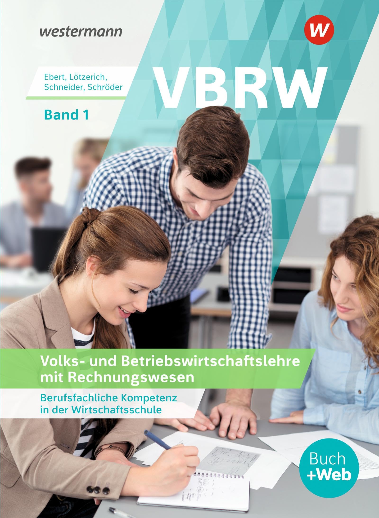VBRW - Volks- und Betriebswirtschaftslehre mit Rechnungswesen: Berufsfachliche Kompetenz in der Wirtschaftsschule Band 1 Schulbuch Business, Finance & Career