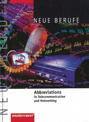 Neue Berufe / Abbreviations in Telecommunication and Networking (Abkürzungen der Telekommunikations- und Netzwerktechnik) Study Guides